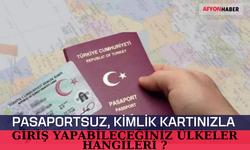 Pasaportsuz, Kimlik Kartınızla Giriş Yapabileceğiniz Ülkeler Hangileri ?